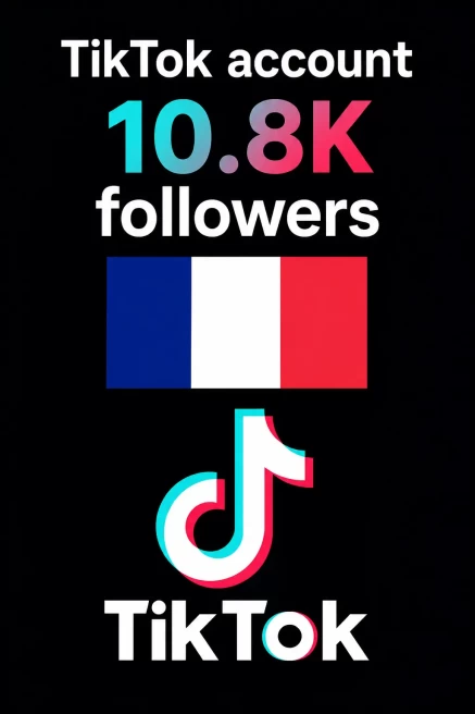 FR France| Account | TikTok Account 10.8k Real Followers 24.7k Likes Full access+Live Acess