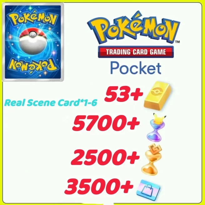 Global Server /+ Pokémon Gold Bricks*53 - Pack Opening Hourglass*5400- Challenge Hourglass*2500-Shop Ticket×3500 -Real Scene Card*1-6/Android/iO