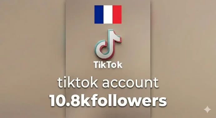 FR France| Account | TikTok Account 10.8k Real Followers 32.3k Likes Full access+Live Acess