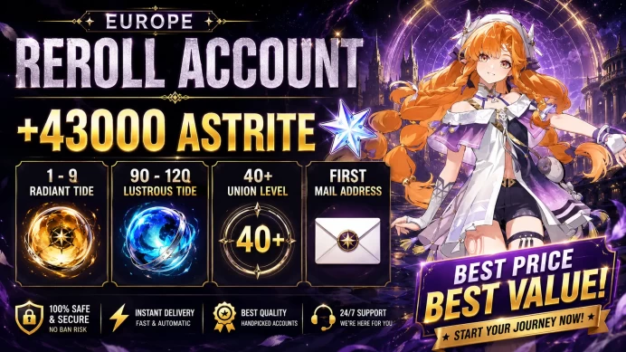 [Europe] Reroll Account +43000 Astrite ◈ 1 -9 Radiant Tide ◈ 90 - 120 Lustrous Tide ◈ 40+ Union Level ◈ Mail Address ◈ Instant Delivery 43K