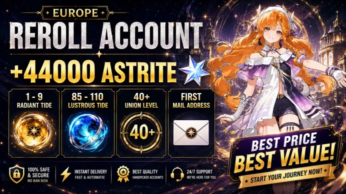 [Europe] Reroll Account +44000 Astrite ◈ 1 -9 Radiant Tide ◈ 85 - 110 Lustrous Tide ◈ 40+ Union Level ◈ Mail Address ◈ Instant Delivery 44K