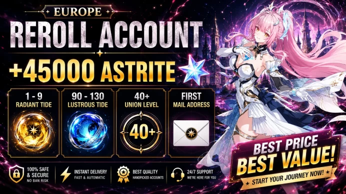 [Europe] Reroll Account +45000 Astrite ◈ 1 -9 Radiant Tide ◈ 90 - 130 Lustrous Tide ◈ 40+ Union Level ◈ Mail Address ◈ Instant Delivery 45K