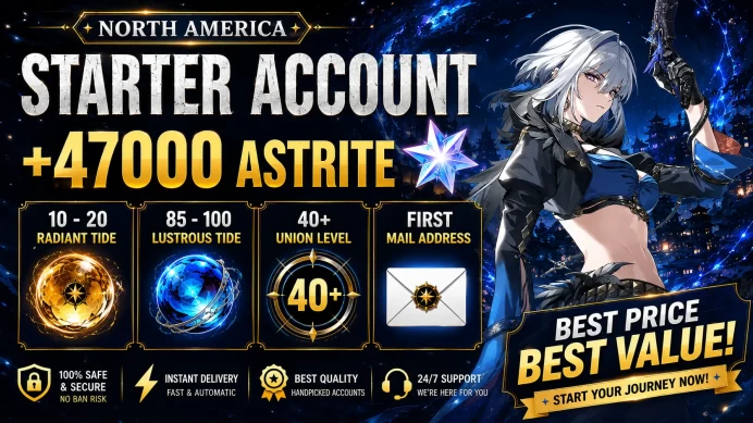 [North America] Starter Account +47000 Astrite ◈ 10 - 20 Radiant Tide ◈ 85 - 100 Lustrous Tide◈ 40+ Union Level◈Mail Address◈Instant Delivery NA