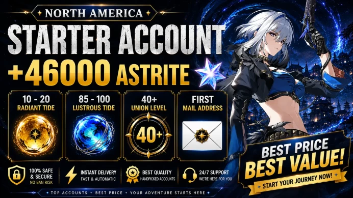 [North America] Starter Account +46000 Astrite ◈ 10 - 20 Radiant Tide ◈ 85 - 100 Lustrous Tide◈ 40+ Union Level◈Mail Address◈Instant Delivery NA