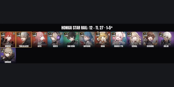 [ALL DEVICES] [Asia] TL 27 ✅ 12 Characters ⚡ 1 5-Star ⭐ Himeko ✨ Herta ✅ Asta ⚡ Natasha ⭐ Dan Heng ✨ Hook ✅ March 7th ⚡ Serval ⭐ Sushang
