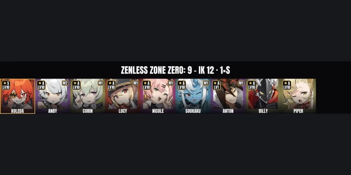 [ALL DEVICES] [Europe] IK 12 ✅ 9 Agents ⚡ 1 S-Rank ⭐ Koleda ✨ Anby ✅ Lucy ⚡ Soukaku ⭐ Corin ✨ Nicole ✅ Piper ⚡ Billy ⭐ Anton